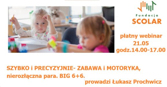 Szybko i precyzyjnie. Zabawa i motoryka- nierozłączna para. BIG 6+6. Szkolenie online